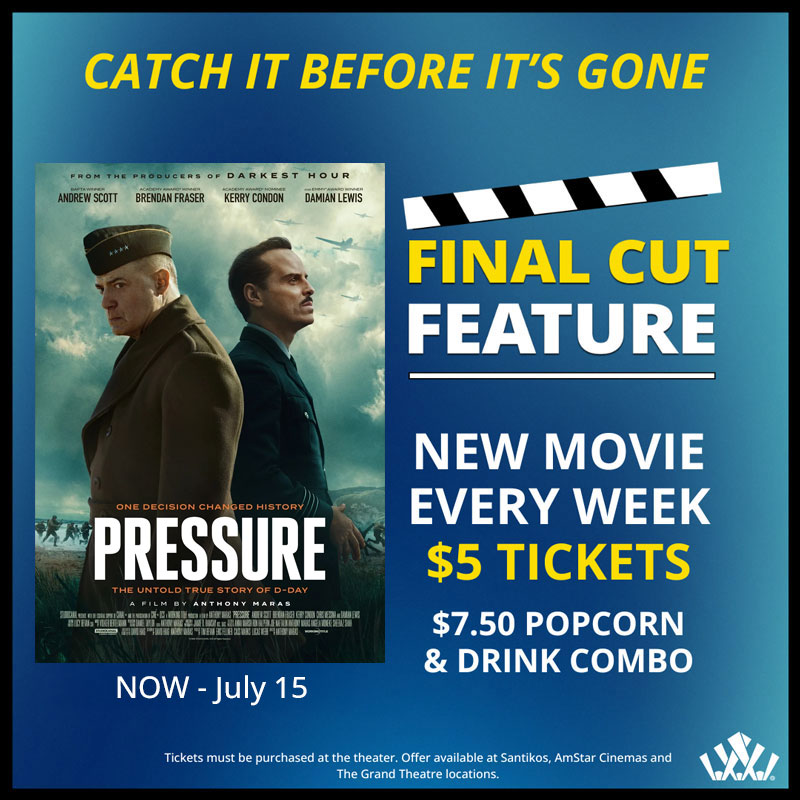 Final Cut Feature: $5 tickets, one movie every week. $7.50 popcorn & drink combo.
